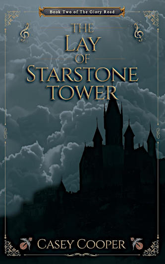The Lay of Starstone Tower: Book Two of The Glory Road Series by Casey Cooper